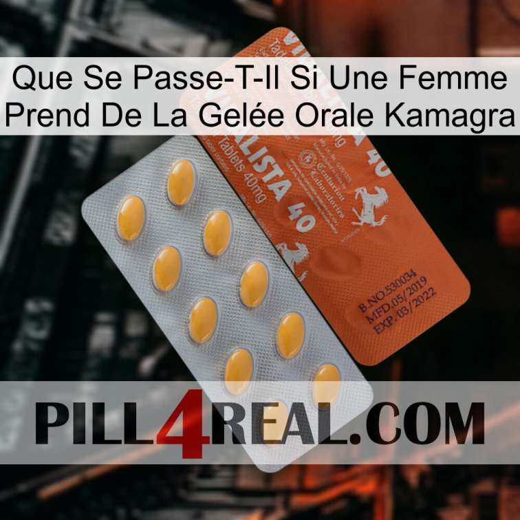 Que Se Passe-T-Il Si Une Femme Prend De La Gelée Orale Kamagra 43